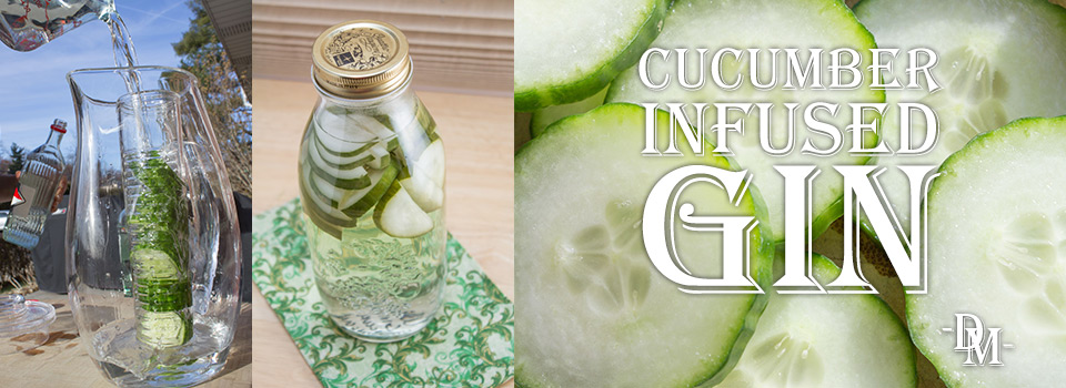 Cucumber Infused Gin Gin Infusions Recipes The Domestic Mixologist